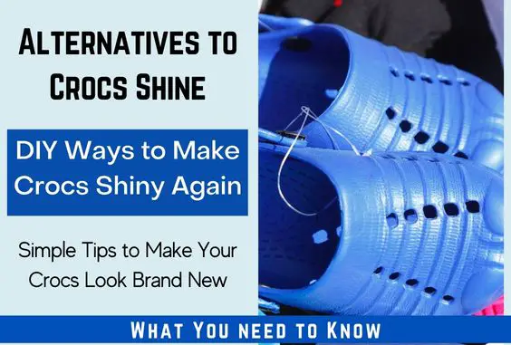 9 Alternatives to Crocs Shine – How To Make Crocs Shiny – Home Keeper Hub